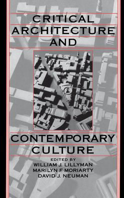 Critical Architecture and Contemporary Culture / Edition 1
