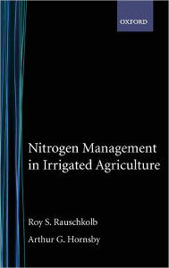 Title: Nitrogen Management in Irrigated Agriculture, Author: Roy S. Rauschkolb