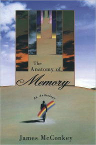 Title: The Anatomy of Memory: An Anthology, Author: James McConkey