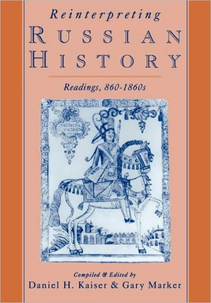 Reinterpreting Russian History: Readings, 860-1860s / Edition 1