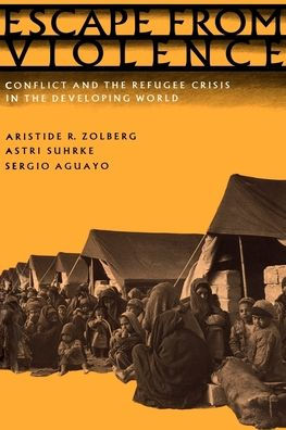 Escape from Violence: Conflict and the Refugee Crisis in the Developing World / Edition 1
