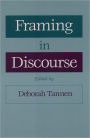 Framing in Discourse / Edition 1