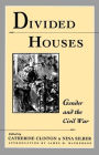 Divided Houses: Gender and the Civil War / Edition 1