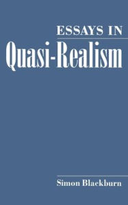 Title: Essays in Quasi-Realism / Edition 1, Author: Simon Blackburn