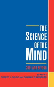 Title: The Science of the Mind: 2001 and Beyond / Edition 1, Author: Robert L. Solso