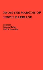 Title: From the Margins of Hindu Marriage: Essays on Gender, Religion, and Culture, Author: Lindsey Harlan