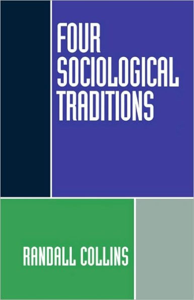 Four Sociological Traditions / Edition 1