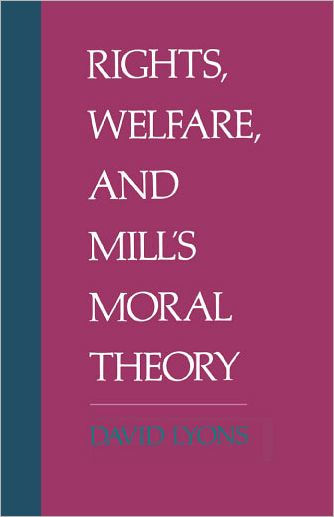 Rights, Welfare, and Mill's Moral Theory / Edition 1
