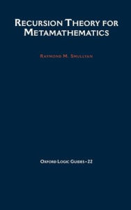 Title: Recursion Theory for Metamathematics, Author: Raymond M. Smullyan