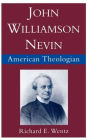 John Williamson Nevin: American Theologian