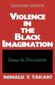Title: Violence in the Black Imagination: Essays and Documents / Edition 2, Author: Ronald T. Takaki