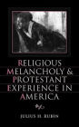 Religious Melancholy and Protestant Experience in America