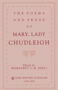 Title: The Poems and Prose of Mary, Lady Chudleigh / Edition 1, Author: Mary Chudleigh