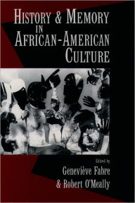 Title: History and Memory in African-American Culture / Edition 1, Author: Genevieve Fabre