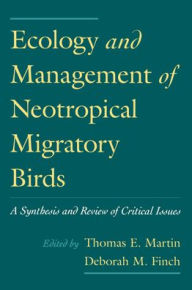 Title: Ecology and Management of Neotropical Migratory Birds: A Synthesis and Review of Critical Issues, Author: Deborah M. Finch