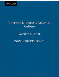 Title: American Literature, American Culture / Edition 1, Author: Gordon Hutner