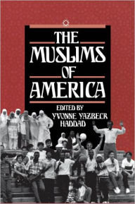 Title: The Muslims of America / Edition 1, Author: Yvonne Yazbeck Haddad