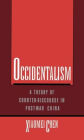 Occidentalism: A Theory of Counter-Discourse in Post-Mao China / Edition 1