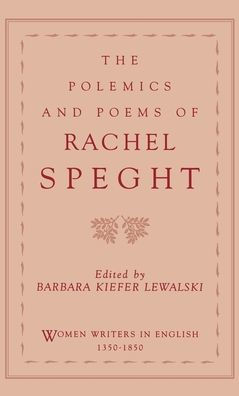 The Polemics and Poems of Rachel Speght