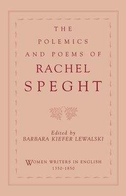 The Polemics and Poems of Rachel Speght / Edition 1