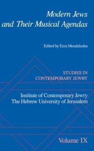 Title: Studies in Contemporary Jewry: Modern Jews and Their Musical Agendas, Author: Ezra Mendelsohn