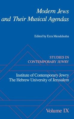 Studies in Contemporary Jewry: Modern Jews and Their Musical Agendas