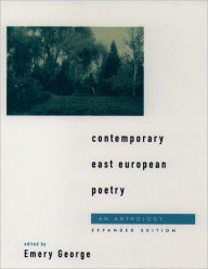 Title: Contemporary East European Poetry: An Anthology / Edition 1, Author: Emery George