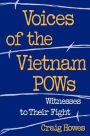 Voices of the Vietnam POWs: Witnesses to Their Fight / Edition 1