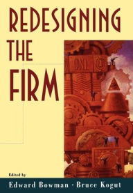 Title: Redesigning the Firm, Author: Edward H. Bowman