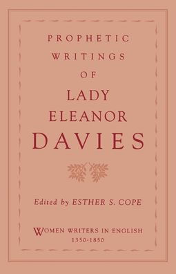 Prophetic Writings of Lady Eleanor Davies / Edition 1