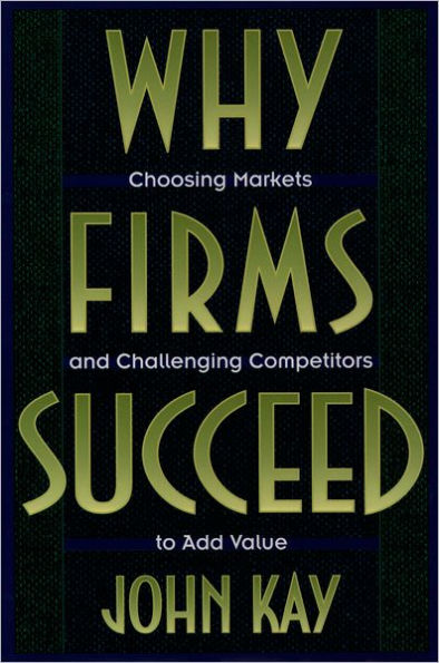 Why Firms Succeed / Edition 1