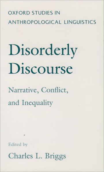 Disorderly Discourse: Narrative, Conflict, and Inequality