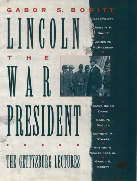 Lincoln, The War President: Gettysburg Lectures