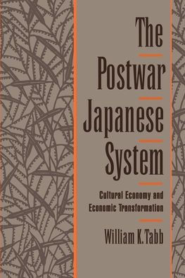 The Postwar Japanese System: Cultural Economy and Economic Transformation / Edition 1