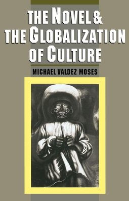 The Novel and the Globalization of Culture / Edition 1