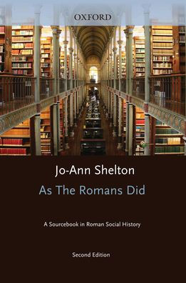 As The Romans Did: A Sourcebook in Roman Social History / Edition 2