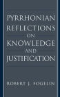 Pyrrhonian Reflections on Knowledge and Justification