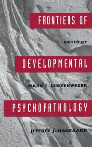 Title: Frontiers of Developmental Psychopathology / Edition 1, Author: Mark F. Lenzenweger