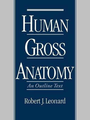 Human Gross Anatomy: An Outline Text / Edition 1