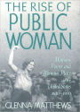 The Rise of Public Woman: Woman's Power and Woman's Place in the United States, 1630-1970 / Edition 1