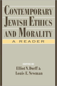 Title: Contemporary Jewish Ethics and Morality: A Reader / Edition 1, Author: Elliot N. Dorff