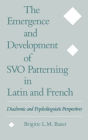 The Emergence and Development of SVO Patterning in Latin and French: Diachronic and Psycholinguistic Perspectives