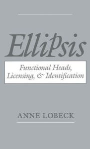 Title: Ellipsis: Functional Heads, Licensing, and Identification, Author: Anne Lobeck
