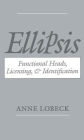 Ellipsis: Functional Heads, Licensing, and Identification