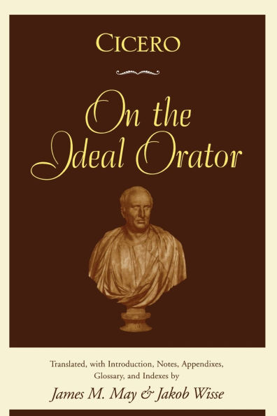 Cicero: On the Ideal Orator / Edition 1