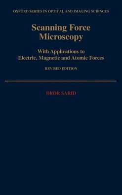 Scanning Force Microscopy: With Applications to Electric, Magnetic, and Atomic Forces / Edition 2