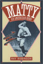 Matty: An American Hero: Christy Mathewson of the New York Giants