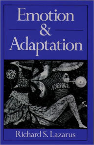 Title: Emotion and Adaptation, Author: Richard S Lazarus PhD