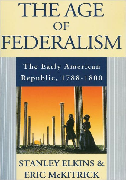 The Age of Federalism / Edition 1