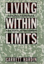 Living within Limits: Ecology, Economics, and Population Taboos / Edition 1